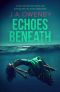 [Truth Series 02] • Echoes Beneath